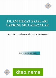 İslam İtikat Esasları Üzerine Mülahazalar Dinin Aslı – Cehalet Özrü – Tefsir Meseleleri