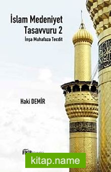 İslam Medeniyet Tasavvuru 2