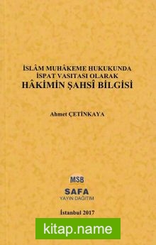 İslam Muhakeme Hukukunda İspat Vasıtası Olarak Hakimin Şahsi Bilgisi