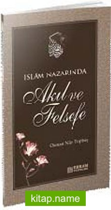 İslam Nazarında Akıl ve Felsefe