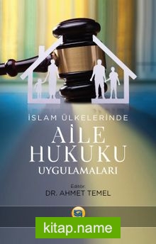 İslam Ülkelerinde Aile Hukuku Uygulamaları