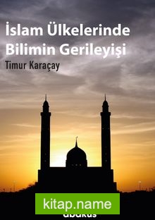 İslam Ülkelerinde Bilimin Gerileyişi