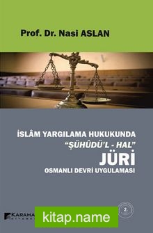 İslam Yargılama Hukukunda Şühud’l-Hal Jüri Osmanlı Devri Uygulaması