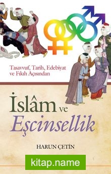 İslam ve Eşcinsellik Tasavvuf, Tarih, Edebiyat ve Fıkıh Açısından