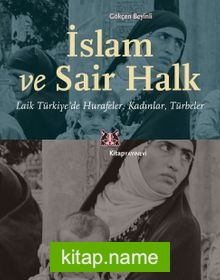 İslam ve Sair Halk Laik Türkiye’de Hurafeler, Kadınlar, Türbeler