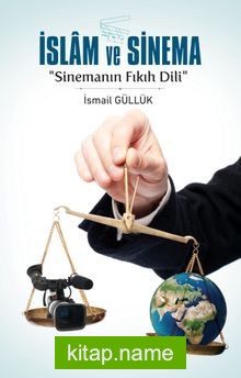 İslam ve Sinema  Sinemanın Fıkıh Dili