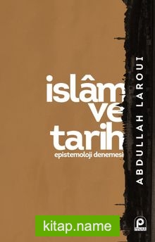 İslam ve Tarih  Epistemoloji Denemesi