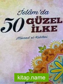 İslam’da 50 Güzel İlke