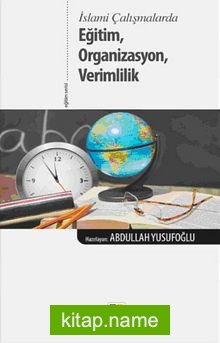 İslami Çalışmalarda Eğitim, Organizasyon, Verimlilik