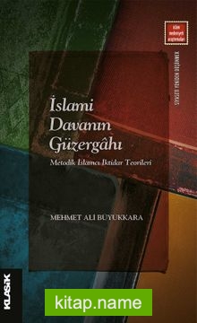 İslami Davanın Güzergahı  Metodik İslamcı İktidar Teorileri