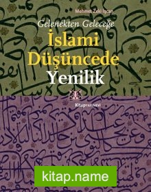 İslami Düşüncede Yenilik Gelenekten Geleceğe