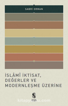 İslami İktisat, Değerler ve Modernleşme Üzerine