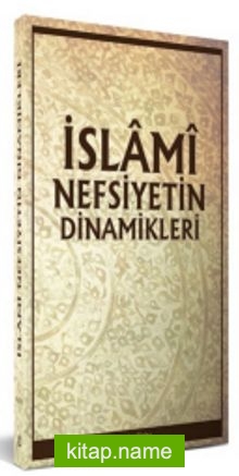 İslami Nefsiyetin Dinamikleri