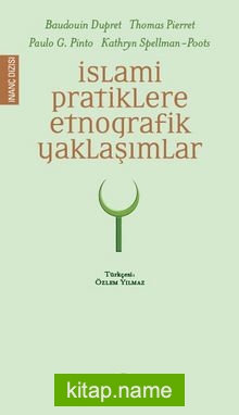 İslami Pratiklere Etnografik Yaklaşımlar