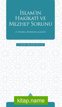 İslam’ın Hakikati ve Mezhep Sorunu
