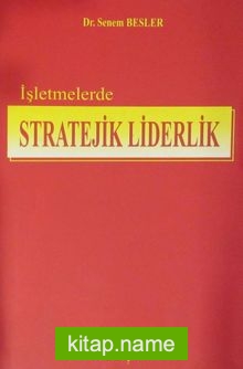 İşletmelerde Stratejik Liderlik