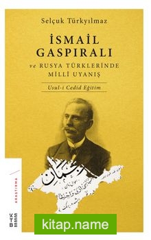 İsmail Gaspıralı ve Rusya Türklerinde Milli Uyanış