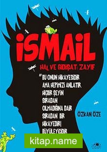 İsmail  Hal ve Gidişat: Zayıf