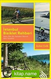 İstanbul Bisiklet Rehberi  Sana Dün Bir Seleden Baktım Aziz İstanbul