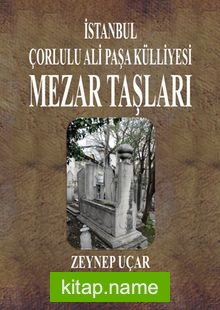 İstanbul Çorlulu Ali Paşa Külliyesi Mezar Taşları
