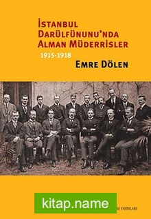 İstanbul Darülfünunu’nda Alman Müderrisler 1915-1918