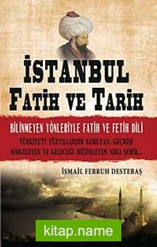 İstanbul Fatih ve Tarih Bilinmeyen Yönleriyle Fatih ve Fetih Dili