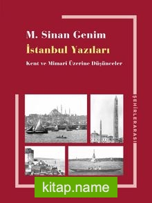 İstanbul Yazıları  Kent ve Mimari Üzerine Düşünceler