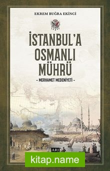 İstanbul’a Osmanlı Mührü Merhamet Medeniyeti