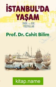 İstanbul’da Yaşam XVII. ve XIX. Yüzyıllar