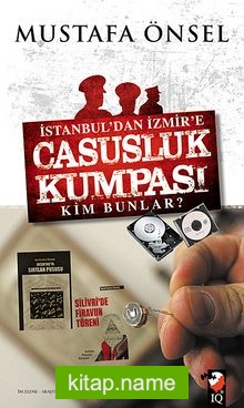 İstanbul’dan İzmir’e Casusluk Kumpası  Kim Bunlar?