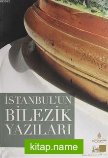 İstanbul’un Bilezik Yazıları / Kültür ve Medeniyet Serisi 48