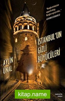 İstanbul’un Gizli Büyücüleri