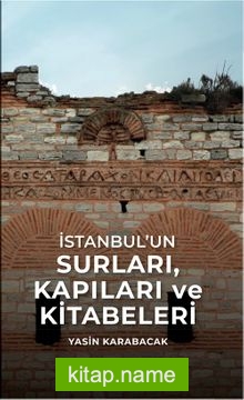 İstanbul’un Surları Kapıları ve Kitabeleri