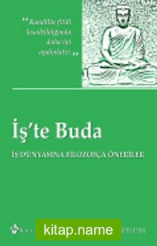 İş’te Buda İş Dünyasına Filozofça Öneriler