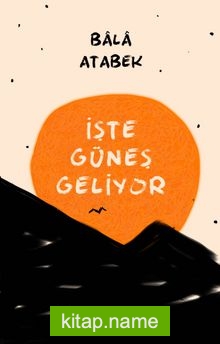 İşte Güneş Geliyor