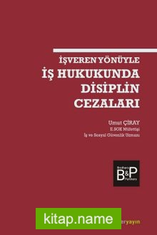 İşveren Yönüyle İş Hukukunda Disiplin Cezaları