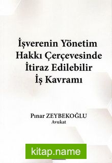 İşverenin Yönetim Hakkı Çerçevesinde İtiraz Edilebilir İş Kavramı