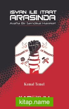 İsyan İle İtaat Arasında Arafta Bir Sendikal Hareket