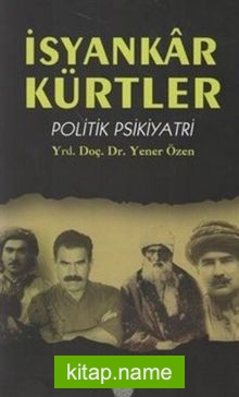 İsyankar Kürtler Politik Psikiyatri