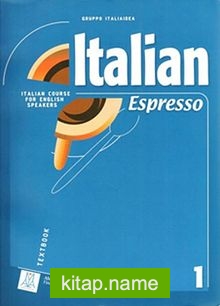 Italian Espresso 1 A1 (Ders Kitabı) (Temel Seviye İtalyanca)