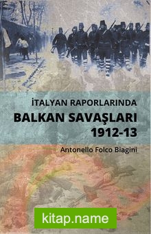 İtalyan Raporlarında Balkan Savaşları 1912-13