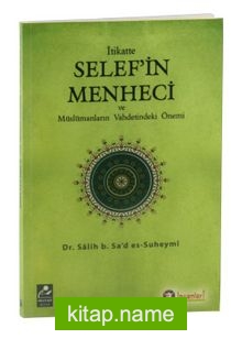 İtikatte Selef’in Menheci ve Müslümanların Vahdetindeki Önemi
