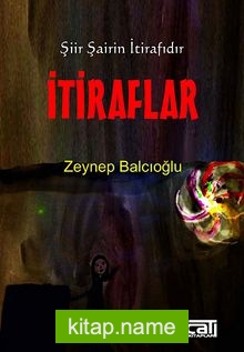 İtiraflar Şiir Şairin İtirafıdır