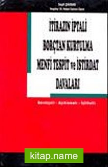 İtirazın İptali Borçtan Kurtulma Menfi Tespit ve İstirdat Davaları