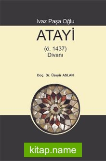 Ivaz Paşa Oğlu Atayi (ö. 1437) Divanı