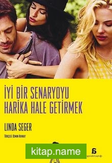 İyi Bir Senaryoyu Harika Hale Getirmek