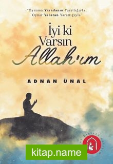 İyi Ki Varsın Allah’ım