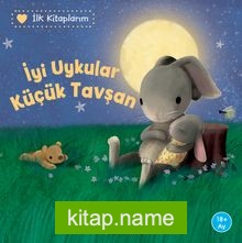 İyi Uykular Küçük Tavşan / İlk Kitaplarım