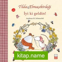 İyi ki Geldin! / Tilda Elmaçekirdeği