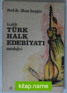 İzahlı Türk Halk Edebiyatı Antolojisi Kod: 8-G-7